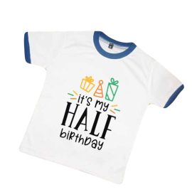 Its my half Birthday Printed T Shirt for Kids Boys and Girl Both